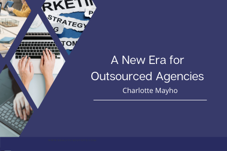 A new era for outsourced agencies. 